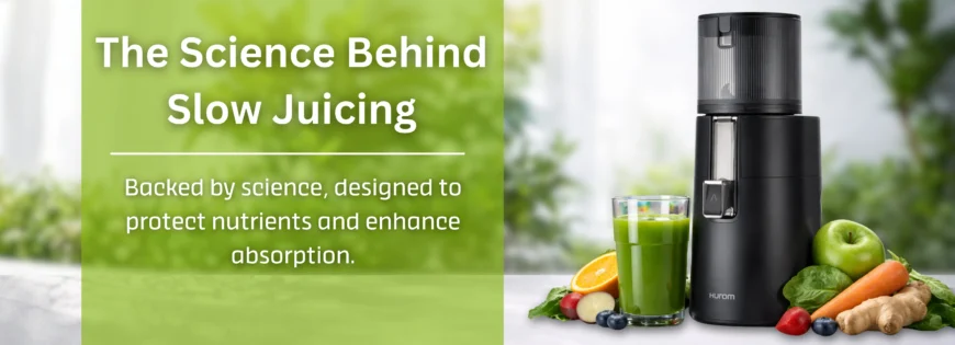 Science behind slow juicing