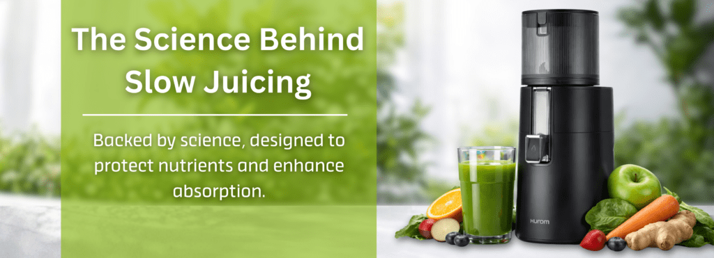The Science Behind Slow Juicing and Why It’s Better for You