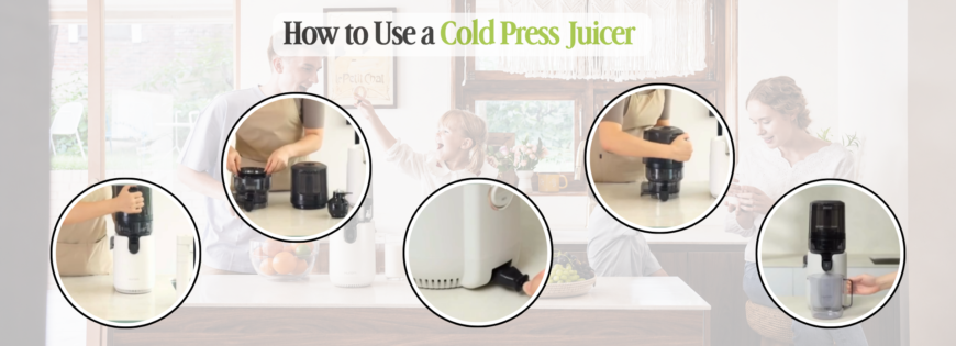 How to Use a Cold Press Juicer